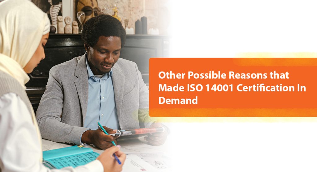 What is An ISO 14001 Certification? Other Possible Reasons that Made ISO 14001 Certification In Demand