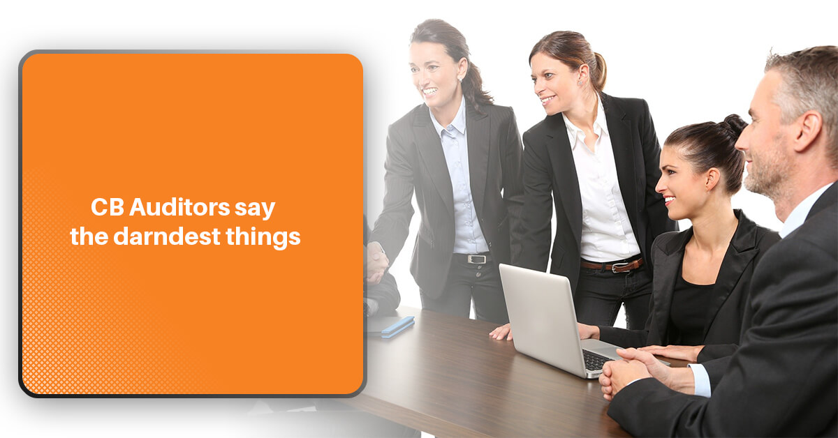 CB Auditors say the darndest things