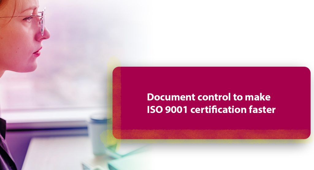CB Auditors say the darndest things Document control to make ISO 9001 certification faster
