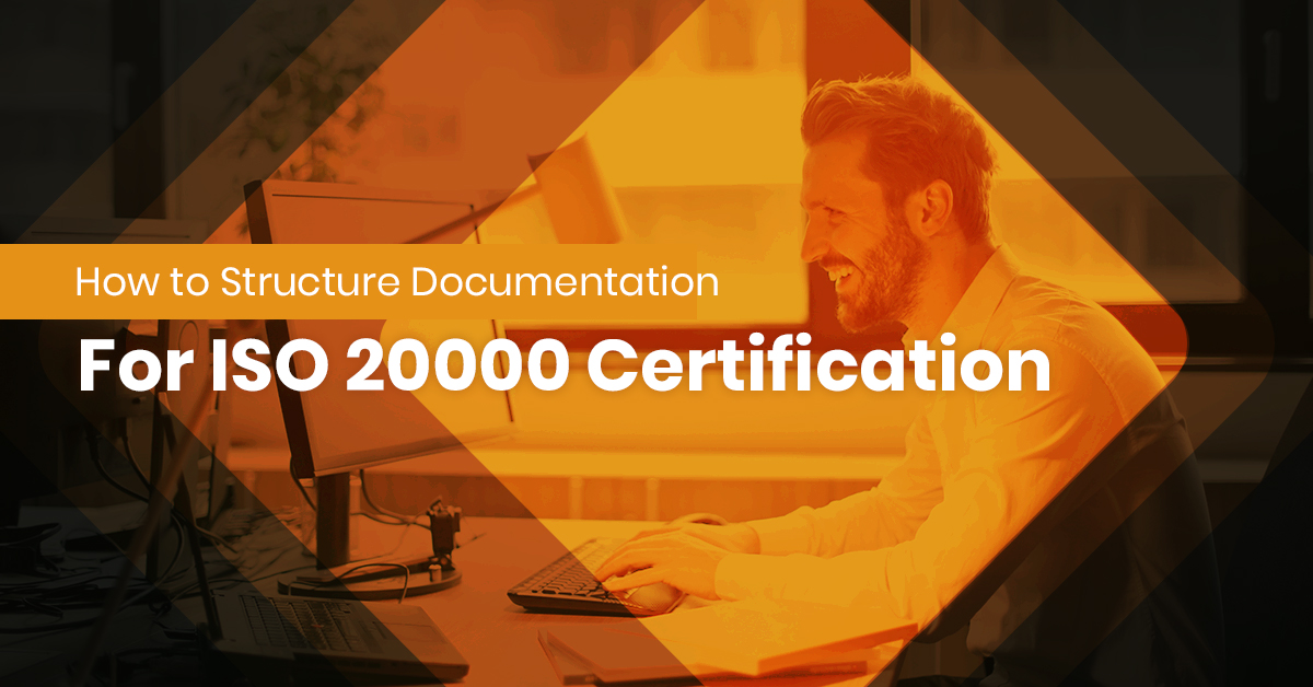 How to Structure Documentation for ISO 20000 Certification