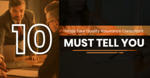 10 Things Your Quality Assurance Consultant Agency Must Tell You