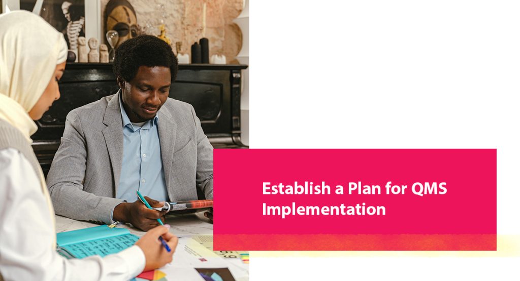 A Guide to Implementing Quality Management in Your Business Establish a Plan for QMS Implementation