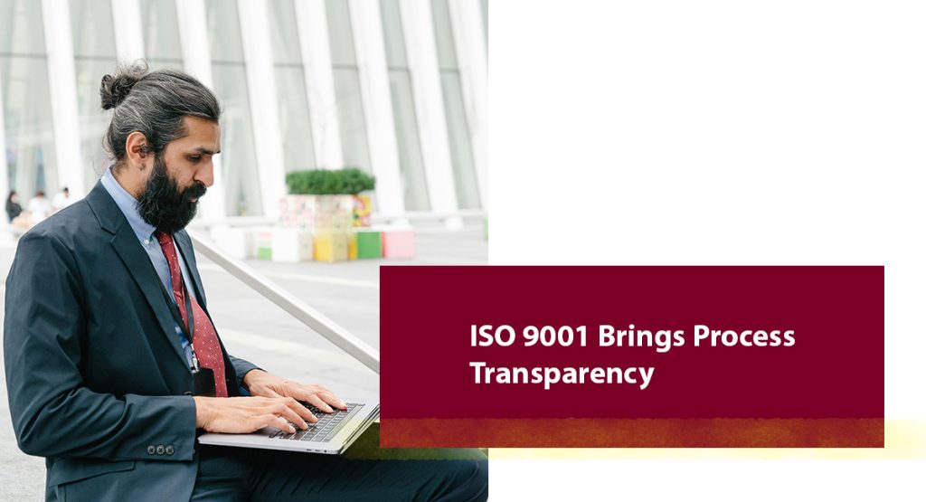 ISO 9001 Brings Process Transparency