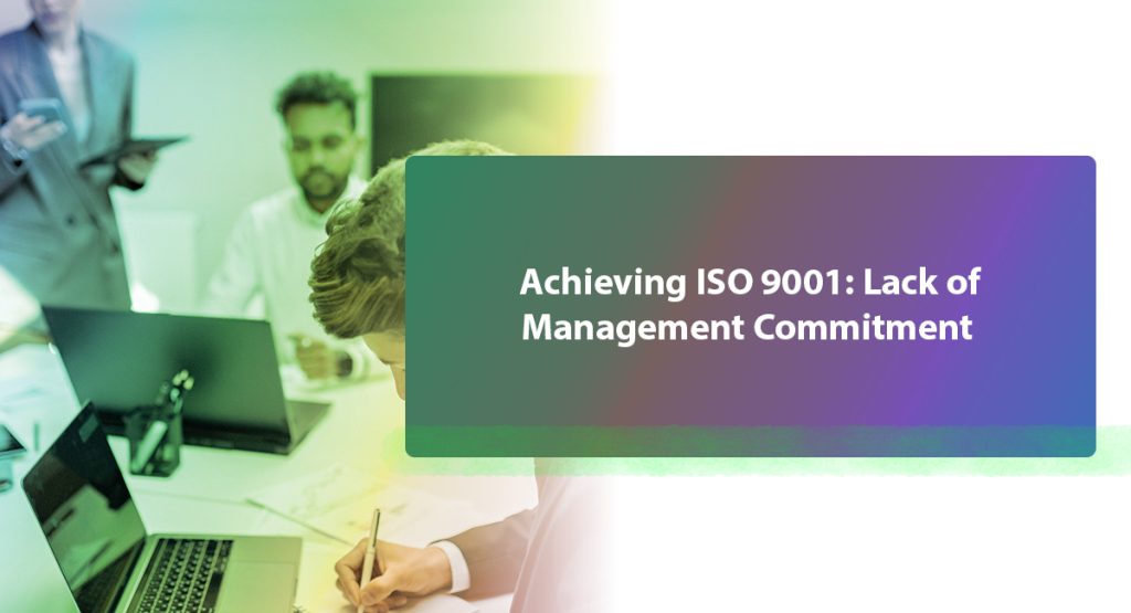 4 Key Difficulties Faced by Businesses When Achieving ISO 9001 Certification Achieving ISO 9001