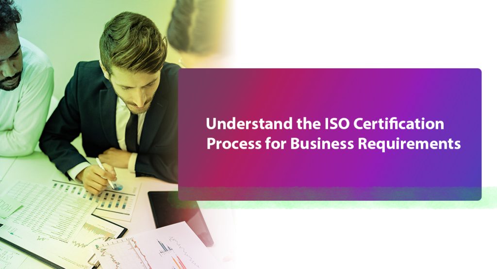 11 Agile Steps to Get Your Business ISO Certified Understand the ISO Certification Process for Business Requirements