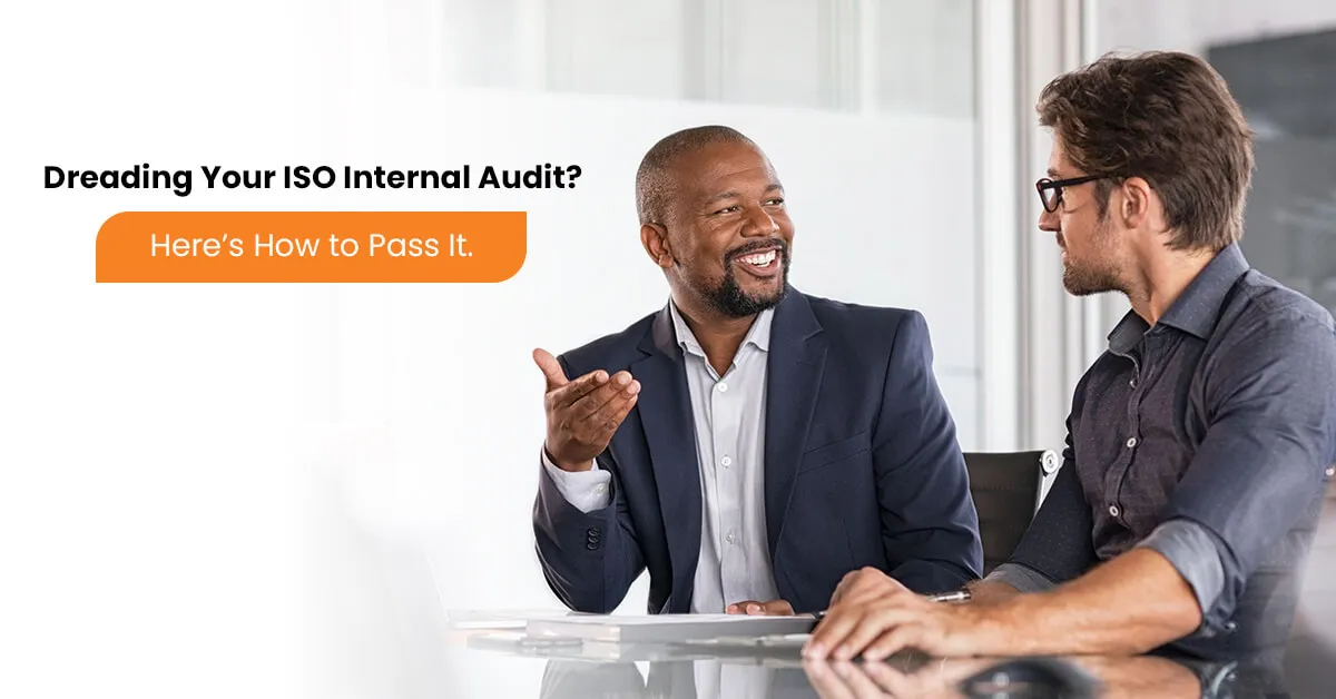Dreading Your ISO Internal Audit? Here’s How to Pass It.