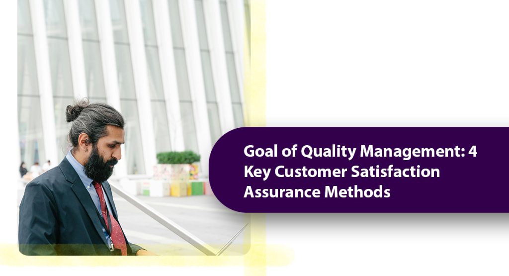 4 Key Customer Satisfaction Assurance Methods