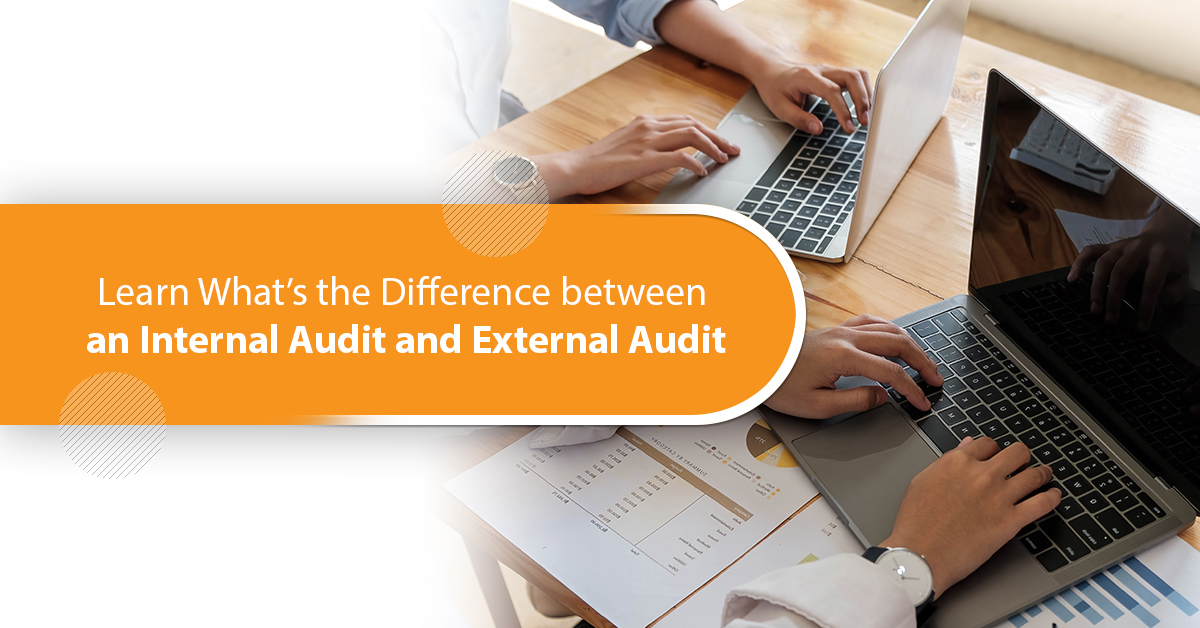 Learn What’s the Difference between an Internal Audit and External Audit