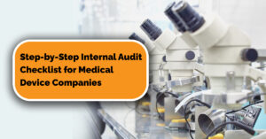 Step-by-Step Internal Audit Checklist for Medical Device Companies