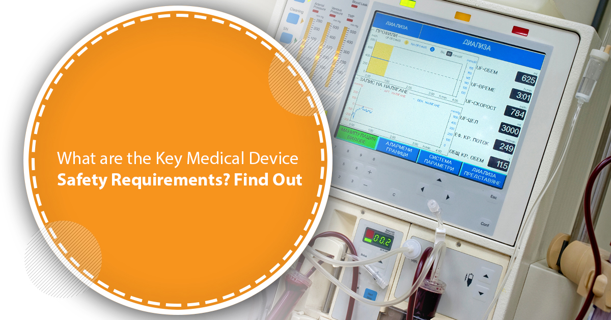 What are the Key Medical Device Safety Requirements? Find Out