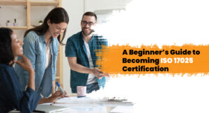 How to Achieve ISO 17025 Certification