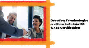 How Do I Become ISO 13485 Certified
