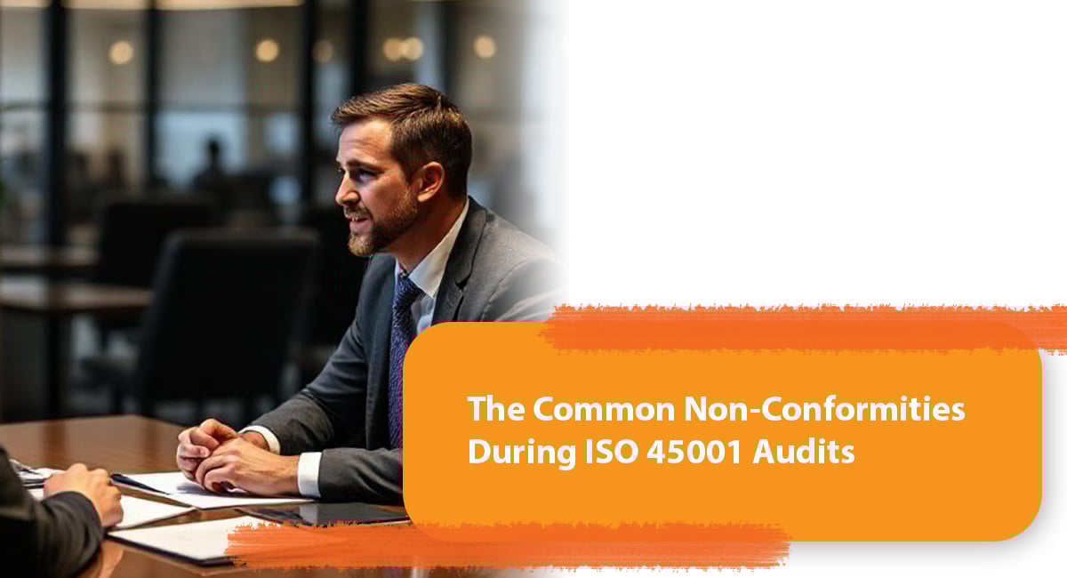 The Common Non-Conformities During ISO 45001 Audits