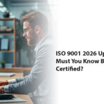 ISO 9001 2026 Update: What Must You Know Before Getting Certified?