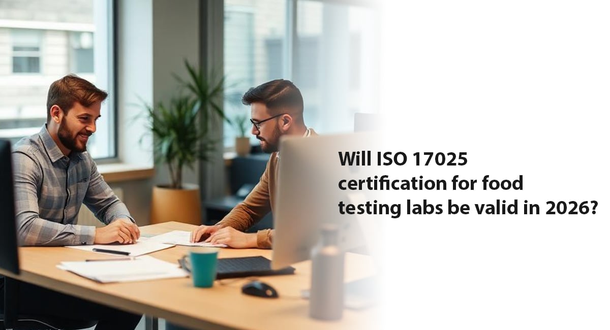 Will ISO 17025 certification for food testing labs be valid in 2026?