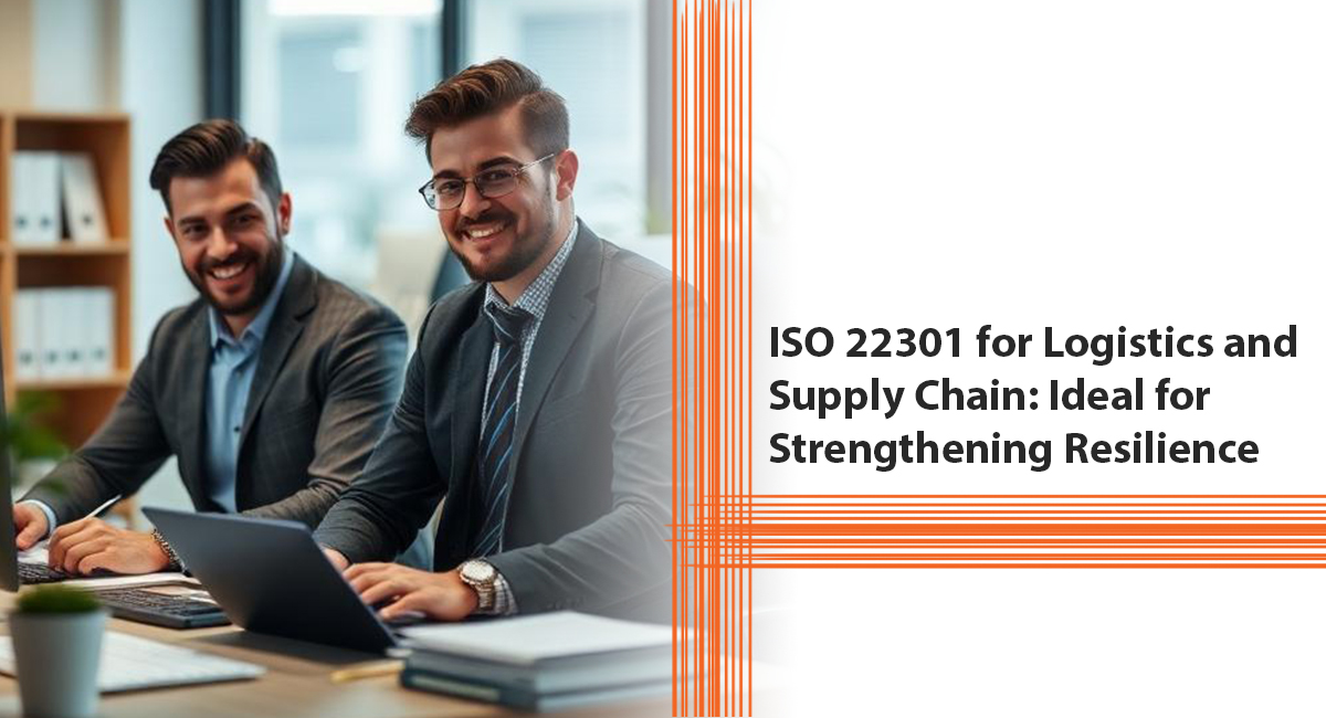 ISO 22301 for Logistics and Supply Chain: Ideal for Strengthening Resilience