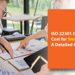 ISO 22301 Certification Cost for Small Businesses: A Detailed Guide