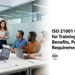 ISO 21001 Certification for Training Providers: Benefits, Process, & Requirements